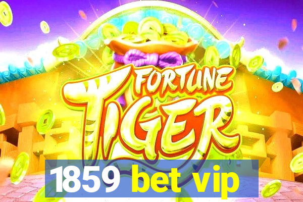 1859 bet vip